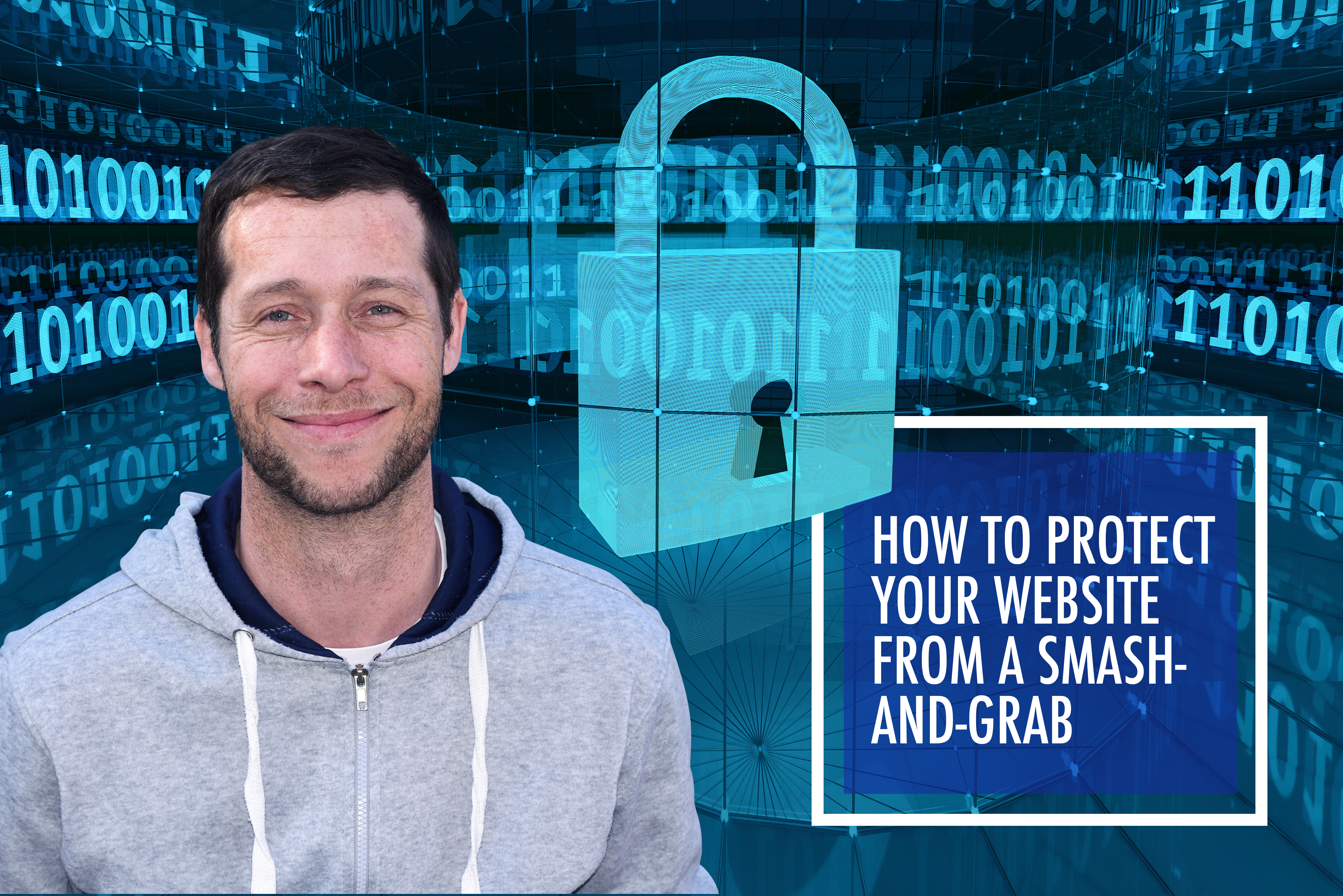 How to protect your website from a smash-and-grab