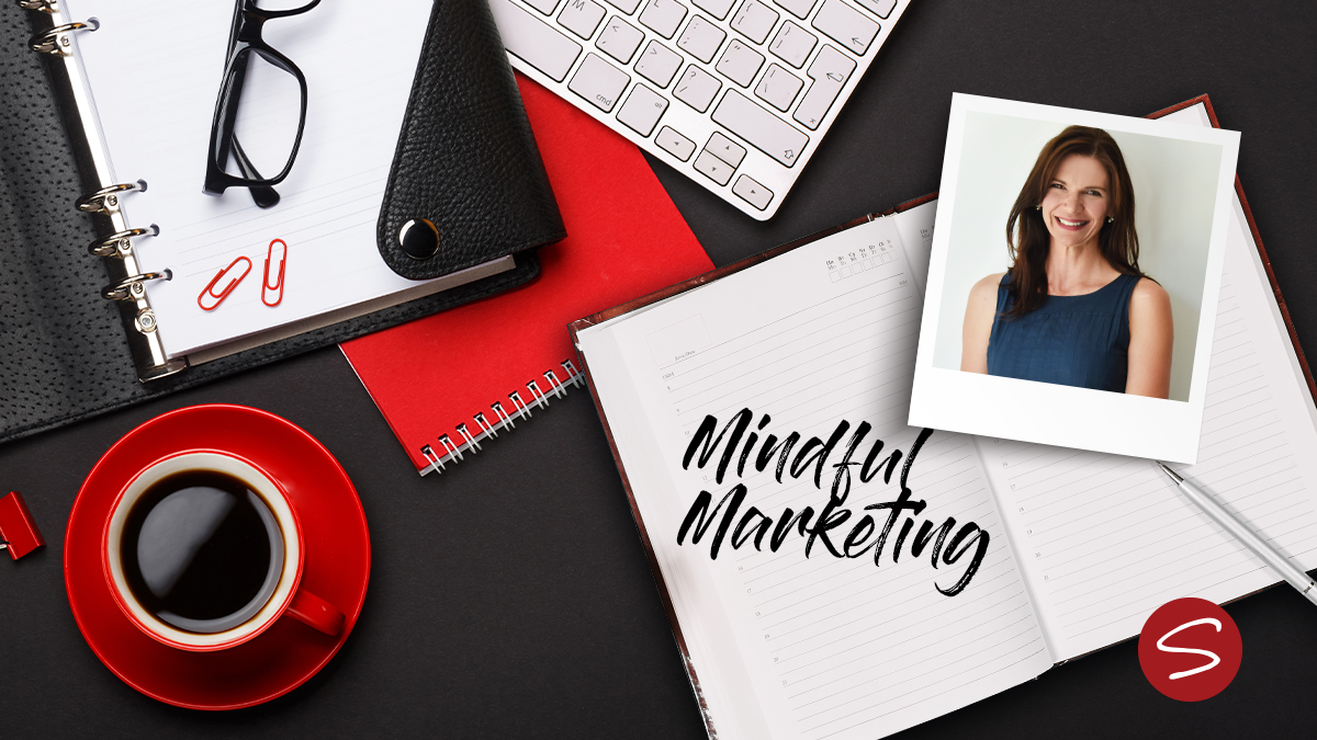 Mindful marketing: A New Year’s resolution that will help you achieve results faster