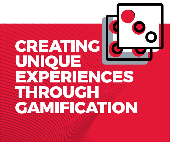 Creating unique experiences through gamification